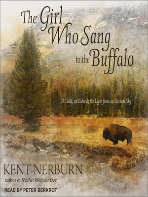 cover image of The Girl Who Sang to the Buffalo